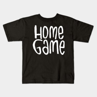 Homegame For Sports Game at Home Kids T-Shirt